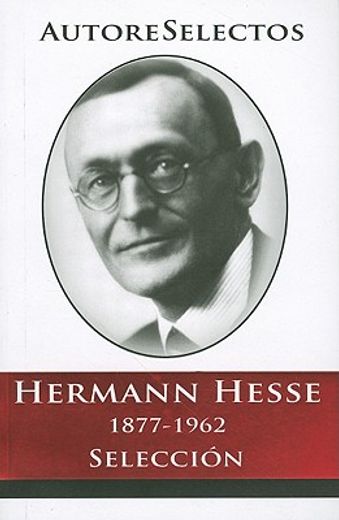 Hermann Hesse 1877-1962 Seleccion = Hermann Hesse 1877-1962 Selection