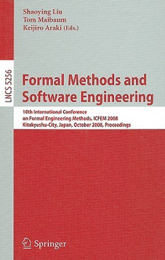 formal methods and software engineering,10th international conference on formal engineering methods icfem 2008, kitakyushu-city, japan, octo