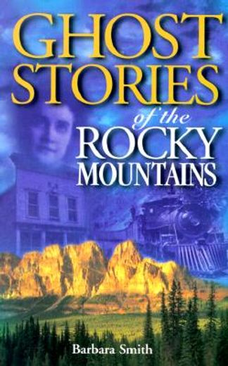 ghost stories of the rocky mountains (en Inglés)