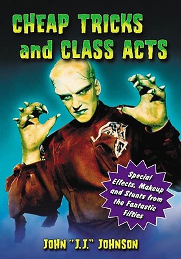 cheap tricks and class acts,special effects, makeup and stunts from the fantastic fifties
