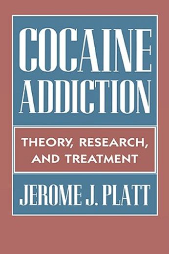 cocaine addiction,theory, research, and treatment