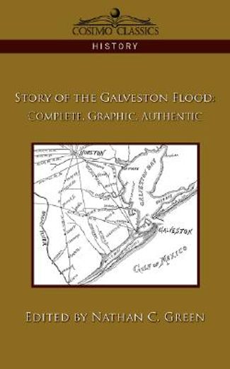 story of the galveston flood,complete, graphic, authentic