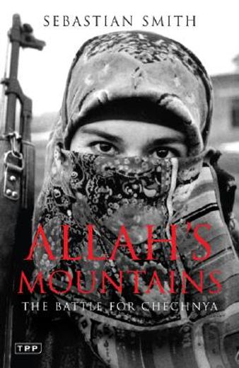 allah´s mountains,the battle for chechnya