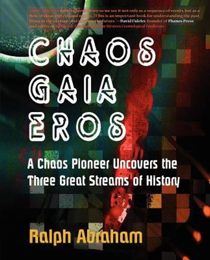 chaos, gaia, eros: a chaos pioneer uncovers the three great streams of history