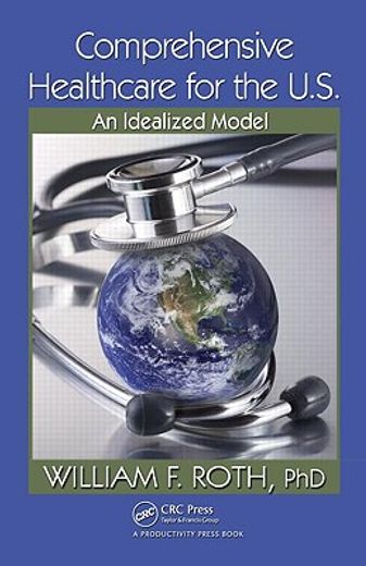 Comprehensive Healthcare for the U.S.: An Idealized Model (in English)