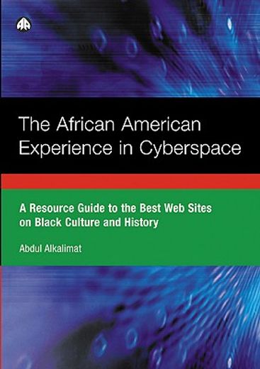 the african american experience in cyberspace,a resource guide to the best websites on black culture and history