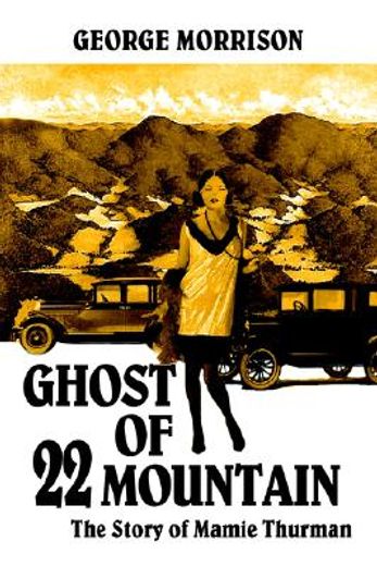 ghost of 22 mountain,the story of mamie thurman (en Inglés)