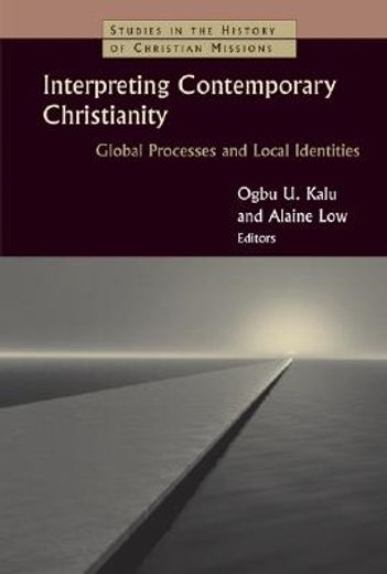 interpreting contemporary christianity,global processes and local identities