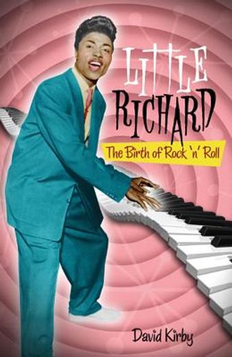 little richard,the birth of rock ´n´ roll