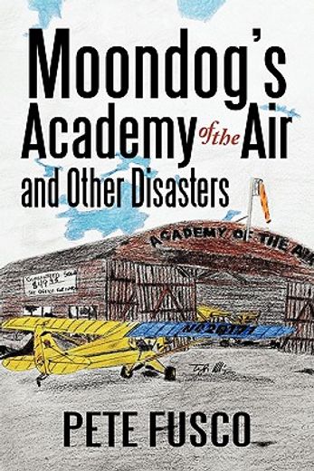 moondog´s academy of the air and other disasters (in English)