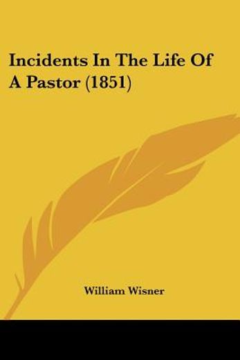incidents in the life of a pastor (1851)