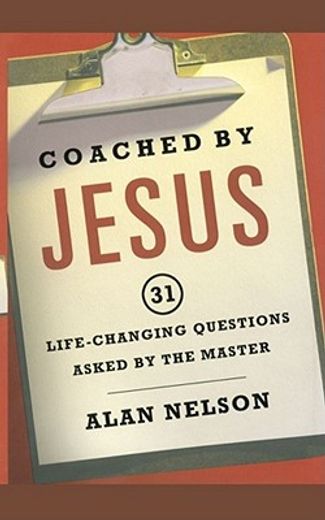 coached by jesus,31 lifechanging questions asked by the master (en Inglés)