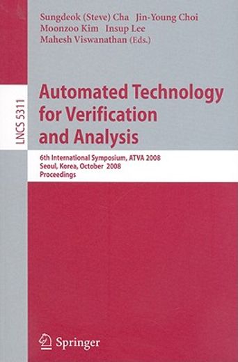 automated technology for verification and analysis,6th international symposium, atva 2008, seoul, korea, october 20-23, 2008, proceedings