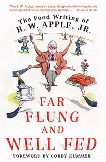 far flung and well fed,the food writing of r. w. apple, jr.