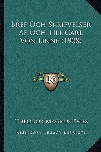 bref och skrifvelser af och till carl von linne (1908)