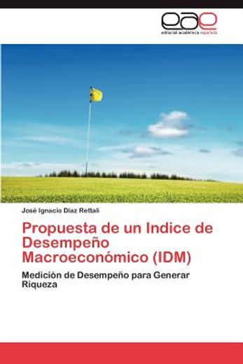 propuesta de un indice de desempe o macroecon mico (idm) (in Spanish)