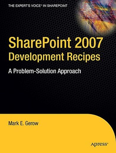 sharepoint 2007 development recipes,a problem-solution approach