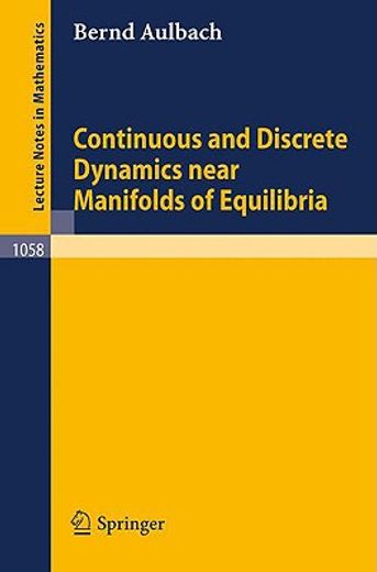 continuous and discrete dynamics near manifolds of equilibria