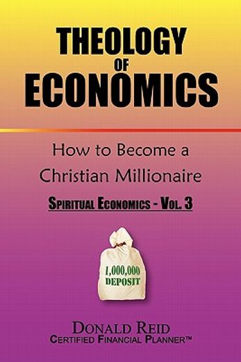 theology of economics-how to become a christian millionaire,spiritual economics