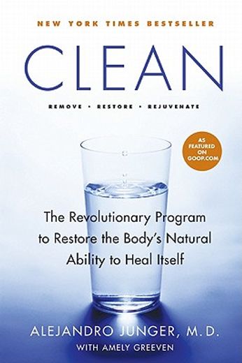 clean,the revolutionary program to restore the body´s natural ability to heal itself