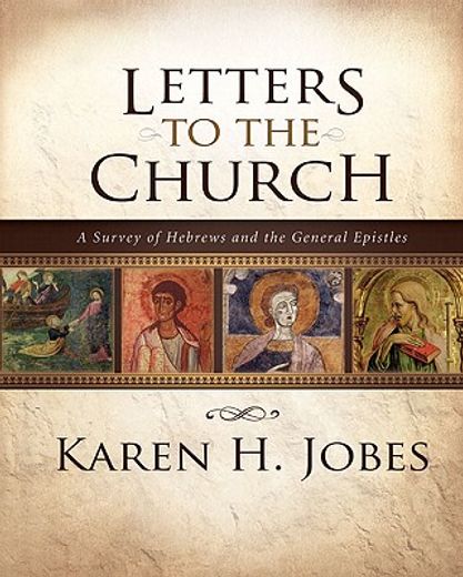 letters to the church,a survey of hebrews and the general epistles (in English)