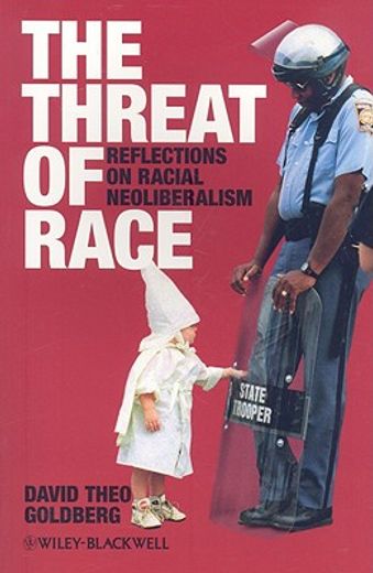 the threat of race,reflections on racial neoliberalism (en Inglés)