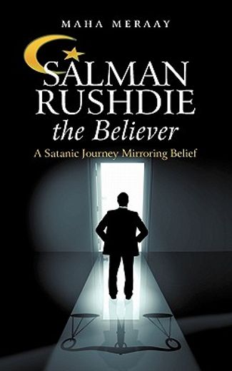 salman rushdie the believer,a satanic journey mirroring belief