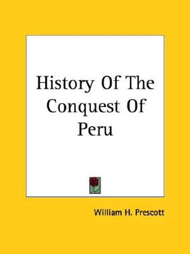 history of the conquest of peru