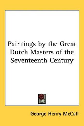 paintings by the great dutch masters of the seventeenth century
