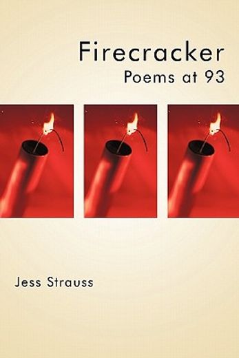 firecracker: poems at 93