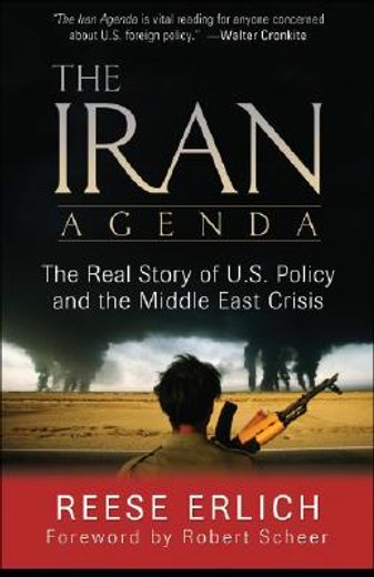 the iran agenda,the real story of u.s. policy and the middle east crisis