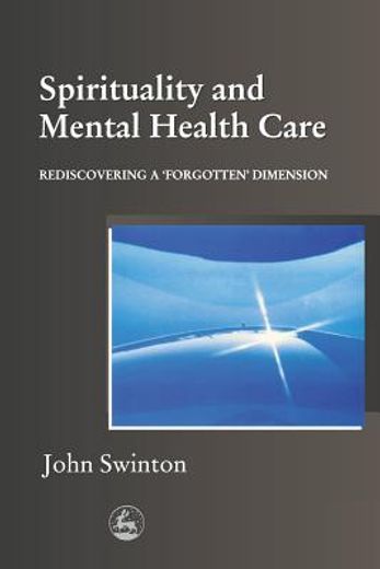 spirituality and mental health care,rediscovering a "forgotten" dimension