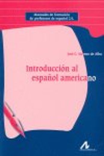 Introducción al español americano (Manuales de formación de profesores de español 2/L)