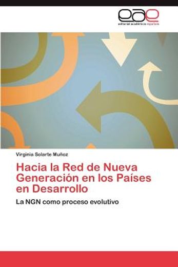 hacia la red de nueva generaci n en los pa ses en desarrollo (in Spanish)