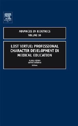 lost virtue,professional character development in medical education