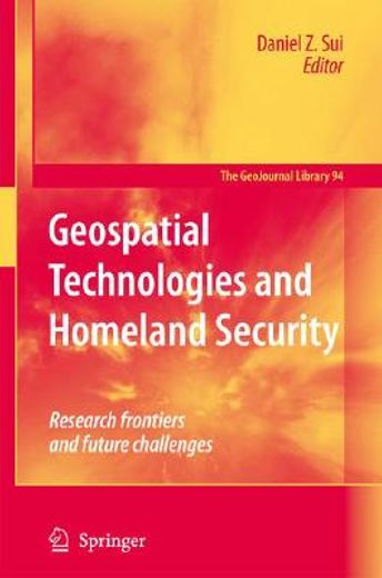 geospatial technologies and homeland security,research frontiers and future challenges