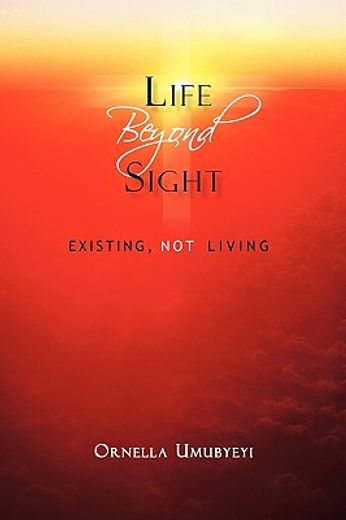 life beyond sight,existing, not living