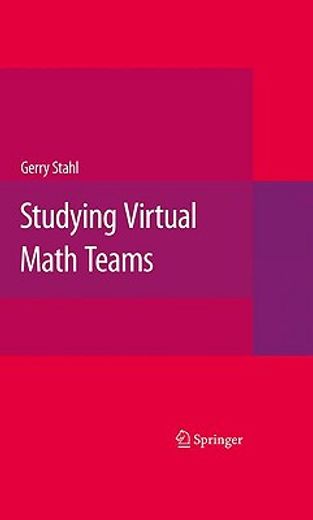 virtual math teams,explorations of group cognition