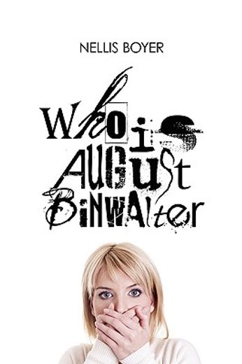 who is august binwalter (in English)