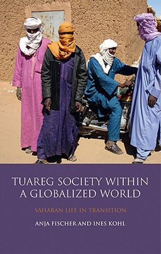 tuareg society within a globalized world,saharan life in transition