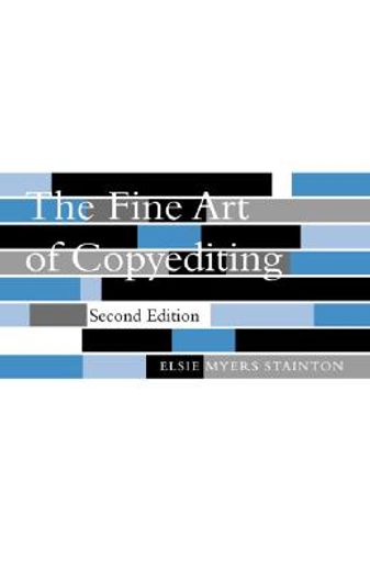 the fine art of copyediting,including advice to editors on how to get along with authors, and tips on style for both (in English)