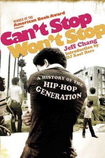 can´t stop won´t stop,a history of the hip-hop generation (en Inglés)