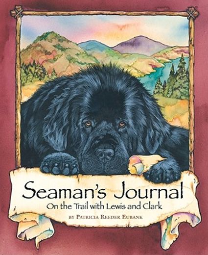seaman´s journal,on the trail with lewis and clark