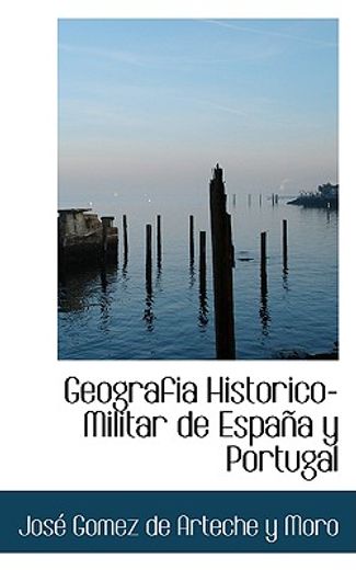 geografi­a historico-militar de españa y portugal
