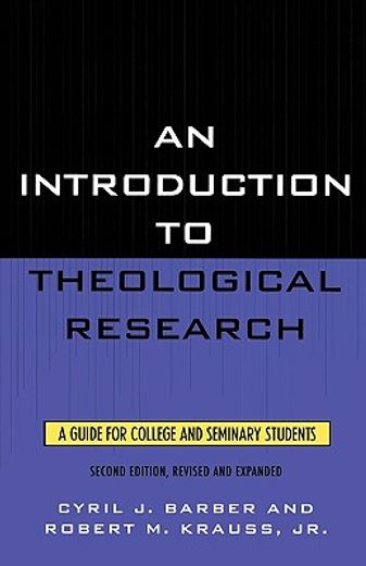 an introduction to theological research,a guide for college and seminary students