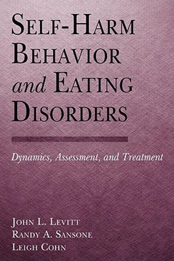 self-harm behavior and eating disorders,dynamics, assessment, and treatment