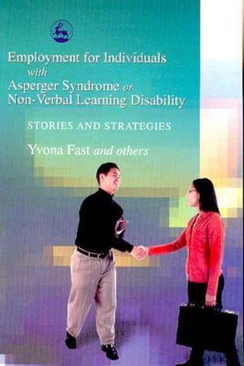 employment for individuals with asperger syndrome or non-verbal learning disability,stories and strategies