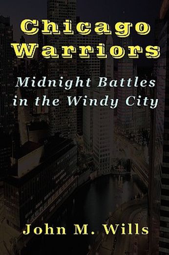 chicago warriors midnight battles in the windy city