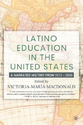 latino education in u.s. history,a narrated history from 1530-2000