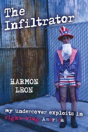the infiltrator,my undercover exploits in right-wing america